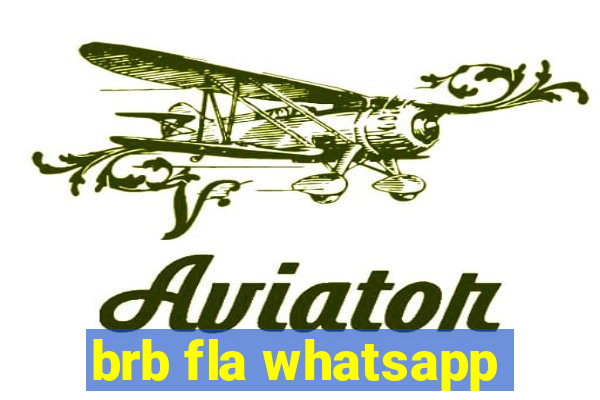 brb fla whatsapp