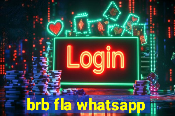 brb fla whatsapp