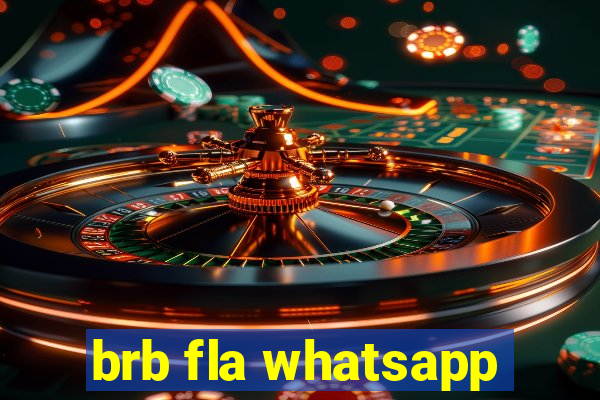 brb fla whatsapp