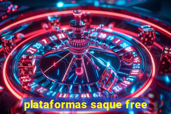 plataformas saque free