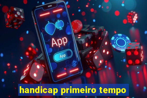 handicap primeiro tempo