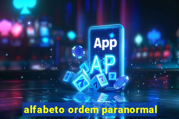 alfabeto ordem paranormal