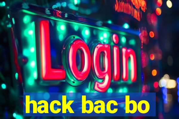 hack bac bo