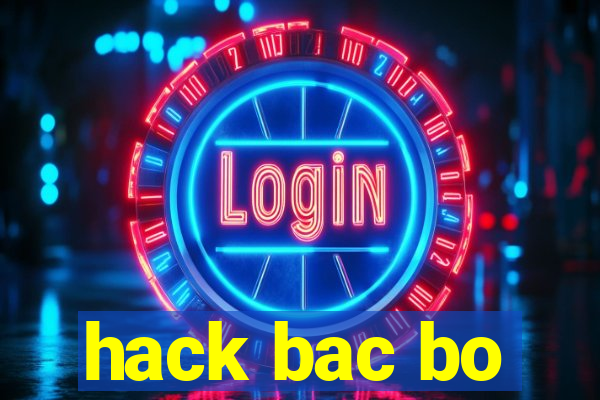 hack bac bo