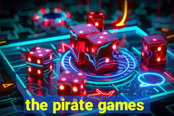 the pirate games