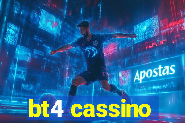 bt4 cassino