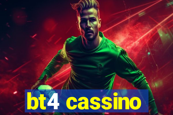 bt4 cassino