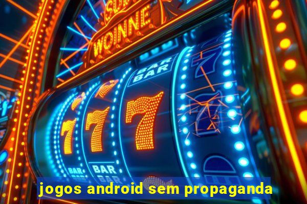 jogos android sem propaganda