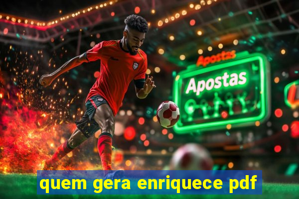 quem gera enriquece pdf