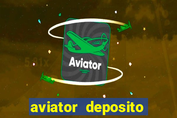 aviator deposito minimo 1 real