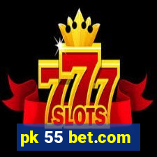 pk 55 bet.com