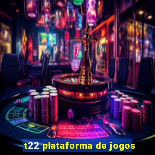 t22 plataforma de jogos