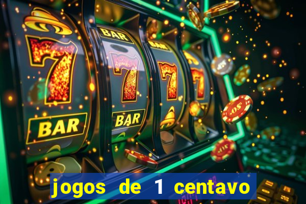 jogos de 1 centavo na blaze