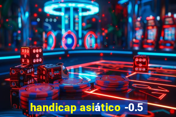 handicap asiático -0.5