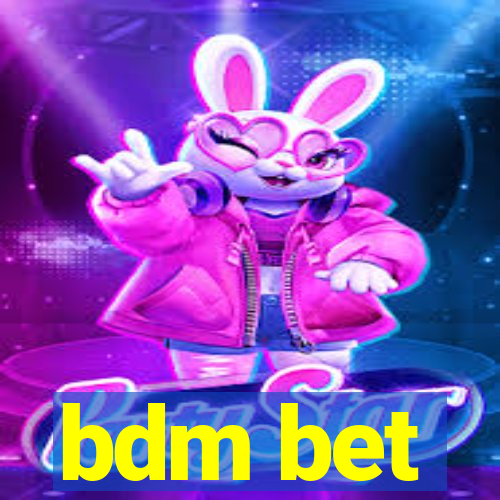 bdm bet