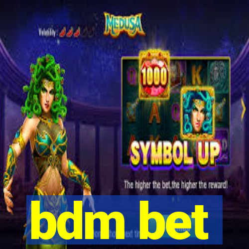 bdm bet