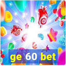 ge 60 bet