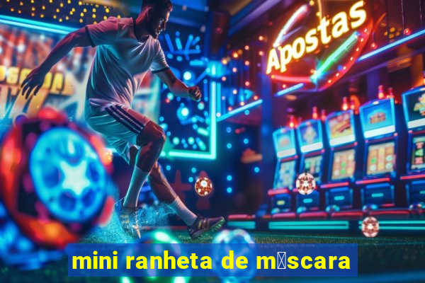 mini ranheta de m谩scara