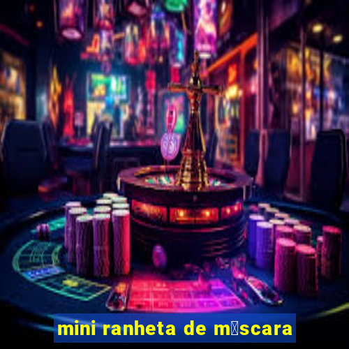 mini ranheta de m谩scara