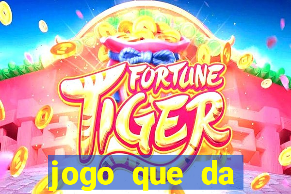 jogo que da dinheiro para se cadastrar