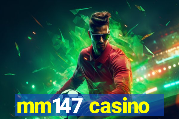 mm147 casino