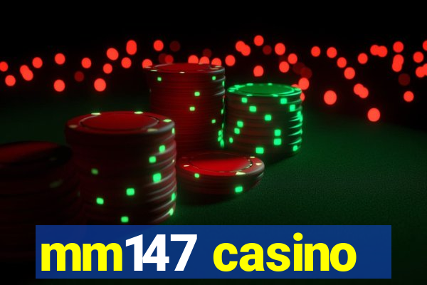 mm147 casino