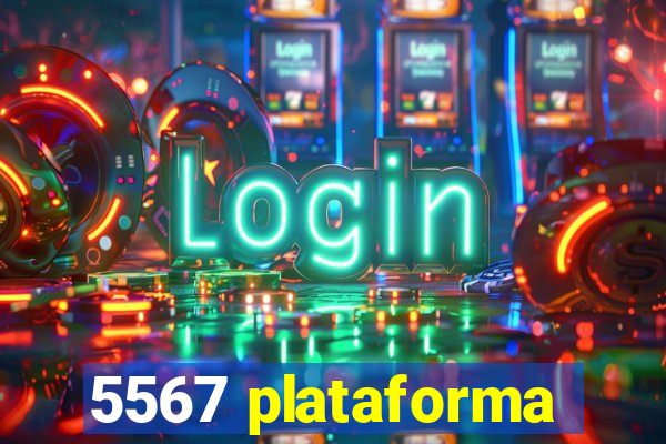 5567 plataforma