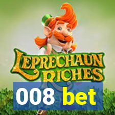 008 bet