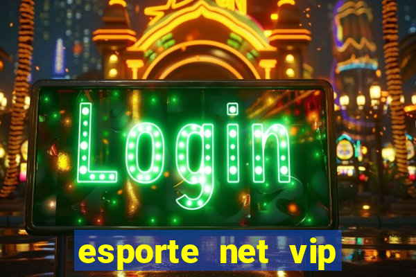 esporte net vip bet apostas