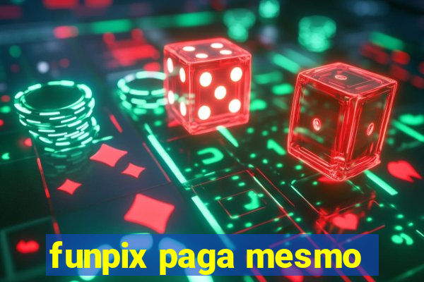 funpix paga mesmo