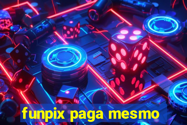 funpix paga mesmo