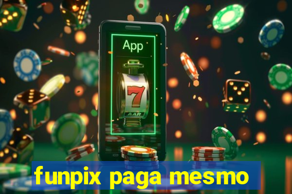 funpix paga mesmo