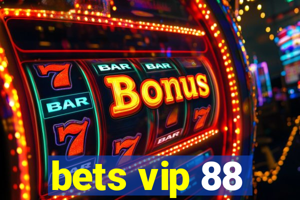 bets vip 88