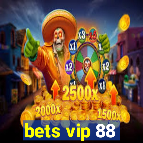 bets vip 88