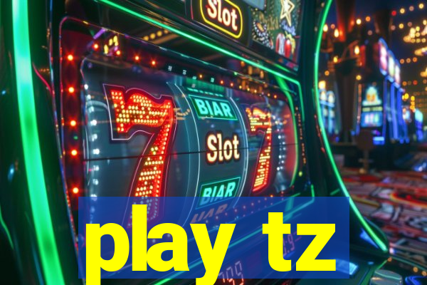 play tz