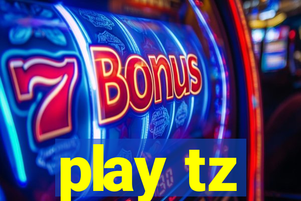 play tz