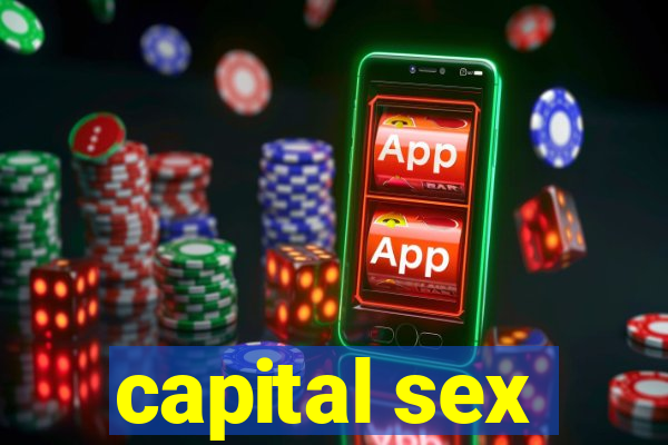 capital sex