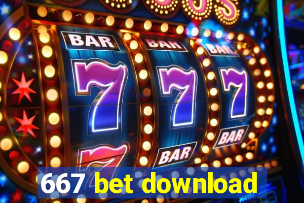 667 bet download