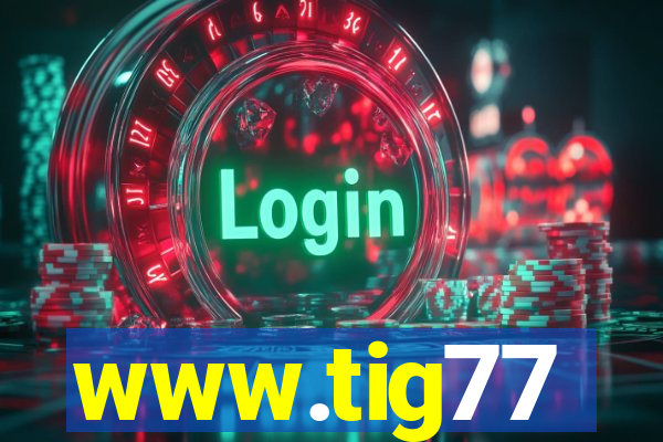 www.tig77