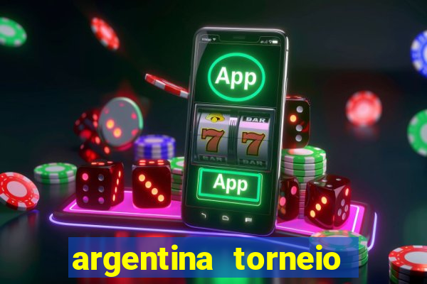 argentina torneio betano tabela