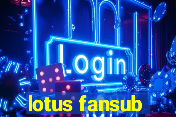 lotus fansub