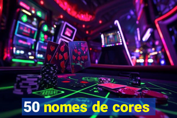 50 nomes de cores