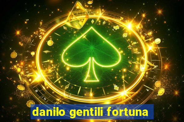 danilo gentili fortuna