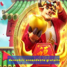 descobrir ascendente gratuito