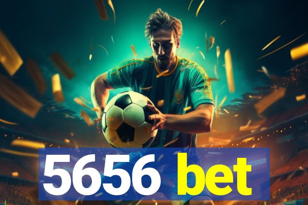 5656 bet