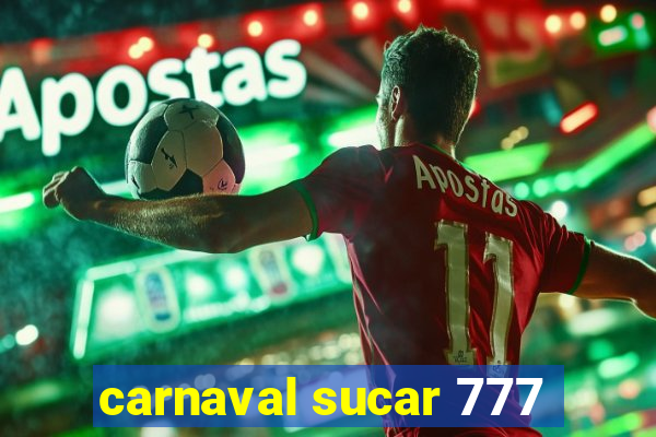 carnaval sucar 777