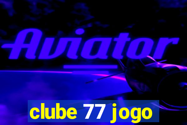 clube 77 jogo