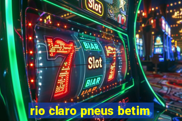 rio claro pneus betim