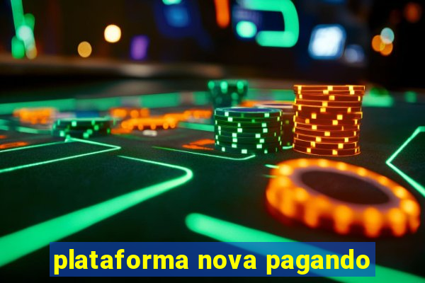 plataforma nova pagando