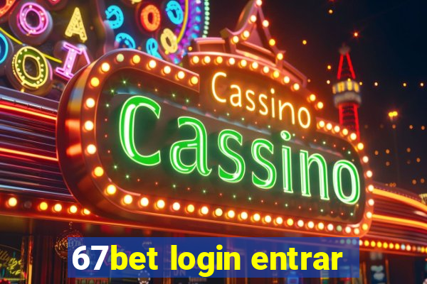 67bet login entrar